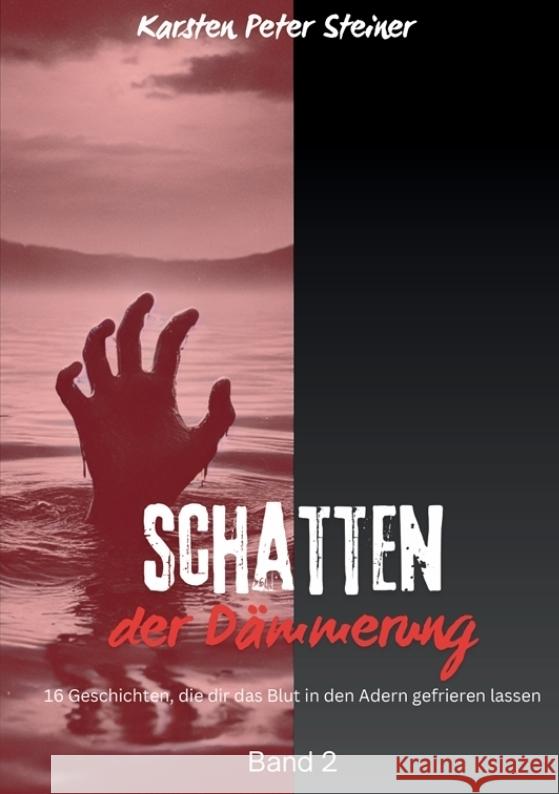 Schatten der Dämmerung Steiner, Karsten Peter 9783384400369 Karsten Peter Steiner (Selfpublishing) - książka