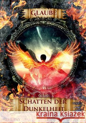 Schatten der Dunkelheit: Glaube Eve Pay 9783748184409 Books on Demand - książka