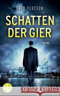 Schatten der Gier Fred Persson   9783986378288 DP Verlag - książka
