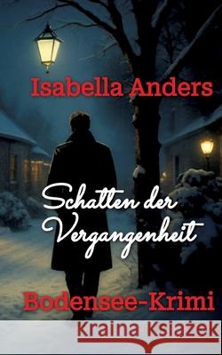 Schatten der Vergangenheit Anders, Isabella 9783384714183 tredition - książka