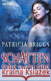 Schatten des Wolfes : Roman. Deutsche Erstausgabe Briggs, Patricia Winter, Regina  9783453525405 Heyne - książka