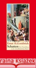 Schatten : Ihre Darstellung in der abendländischen Kunst Gombrich, Ernst H.   9783803112590 Wagenbach - książka