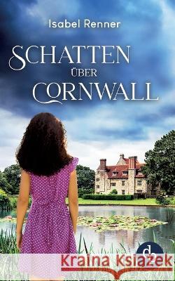 Schatten uber Cornwall: Der vergessene Jahrmarkt Isabel Renner   9783987783173 DP Verlag - książka