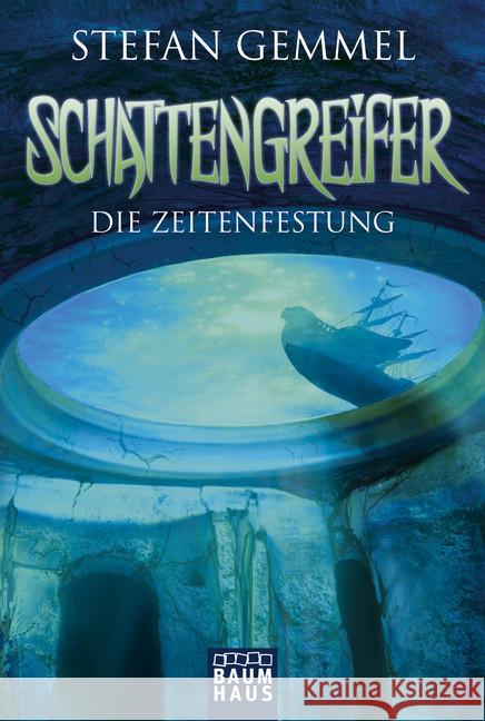 Schattengreifer - Die Zeitenfestung Gemmel, Stefan 9783843210584 Baumhaus Medien - książka