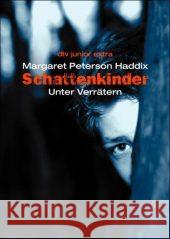 Schattenkinder, Unter Verrätern : Roman Haddix, Margaret Peterson   9783423707701 DTV - książka