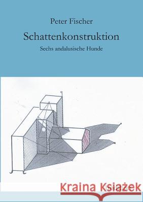 Schattenkonstruktion Fischer, Peter 9783849567538 Tredition - książka