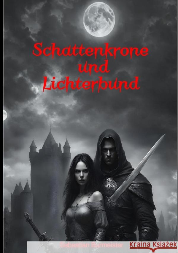 Schattenkrone und Lichterbund Burmeister, Sebastian 9783759835383 epubli - książka