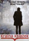 Schattenland Heyroth, Thomas 9783756548149 epubli