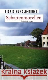 Schattenmorellen : Kriminalroman Hunold-Reime, Sigrid   9783839210215 Gmeiner - książka