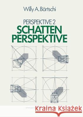 Schattenperspektive: Perspektive II Willy A. Bartschi 9783528088651 Vieweg+teubner Verlag - książka