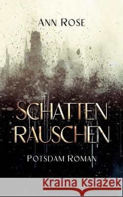 Schattenrauschen: Potsdam Roman Ann Rose 9783819278112 Bod - Books on Demand - książka