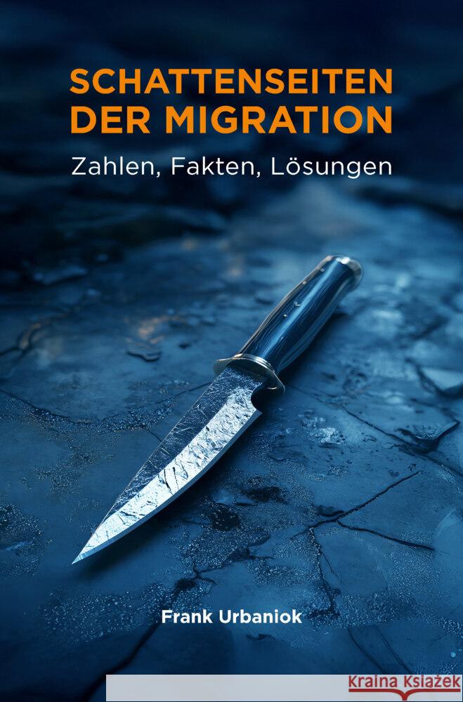 Schattenseiten der Migration: Zahlen, Fakten, Lösungen Urbaniok, Frank 9783907442524 VOIMA - książka