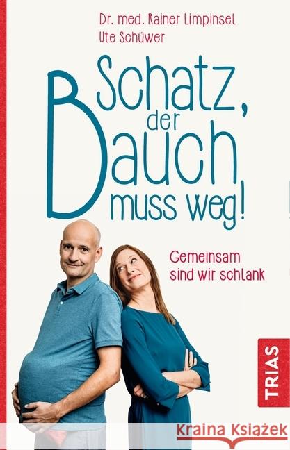 Schatz, der Bauch muss weg : Gemeinsam sind wir schlank Limpinsel, Rainer; Schüwer, Ute 9783432108049 Trias - książka