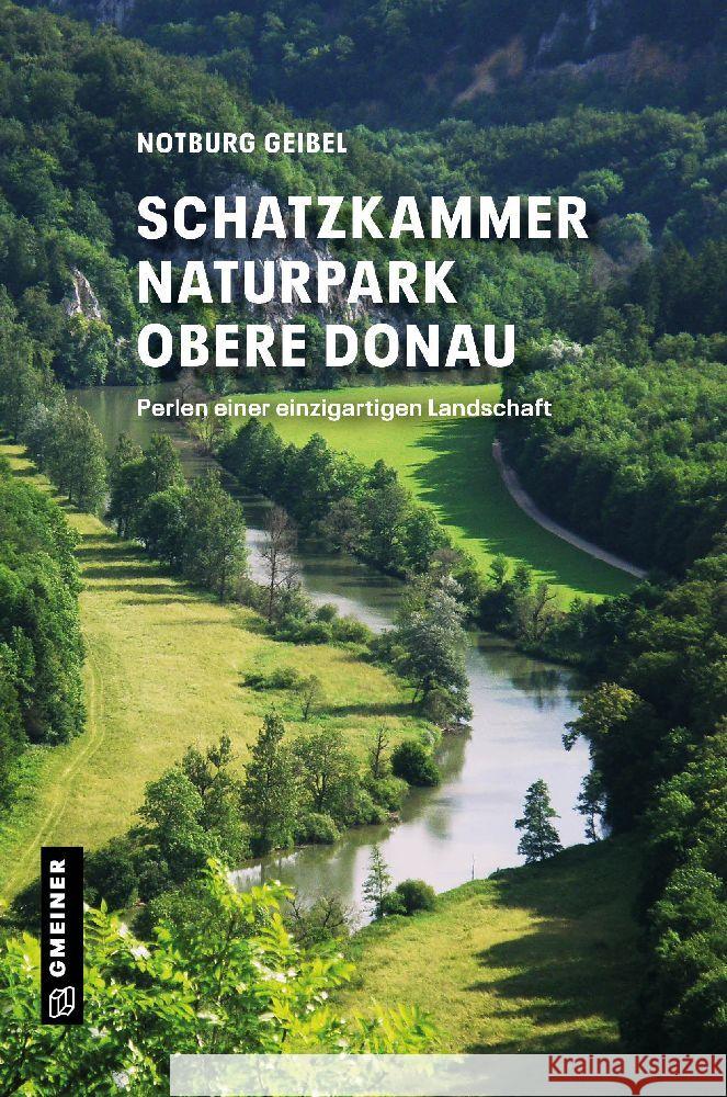 Schatzkammer Naturpark Obere Donau Geibel, Notburg 9783839206416 Gmeiner-Verlag - książka