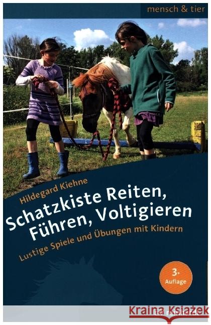 Schatzkiste Reiten, Führen, Voltigieren Kiehne, Hildegard 9783497030897 Reinhardt, München - książka