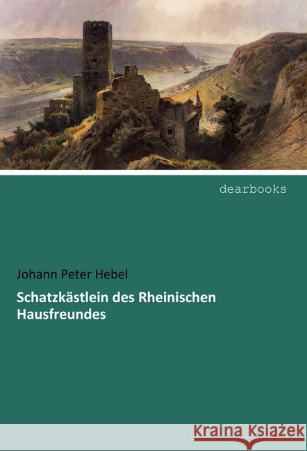 Schatzkästlein des Rheinischen Hausfreundes Hebel, Johann Peter 9783954551743 dearbooks - książka