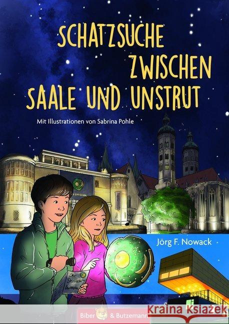 Schatzsuche zwischen Saale und Unstrut : Lilly, Nikolas und die Himmelscheibe von Nebra Nowack, Jörg F. 9783959160476 Biber & Butzemann - książka