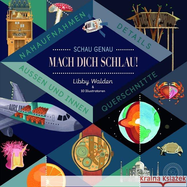 Schau genau - Mach dich schlau! : Details, Nahaufnahmen, Querschnitte - Von Außen und Innen Walden, Libby 9783961850051 36 Grad - książka