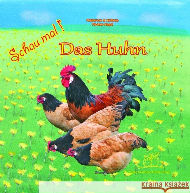 Schau mal! - Das Huhn Fischer-Nagel, Andreas; Fischer-Nagel, Heiderose 9783930038510 Fischer-Nagel - książka