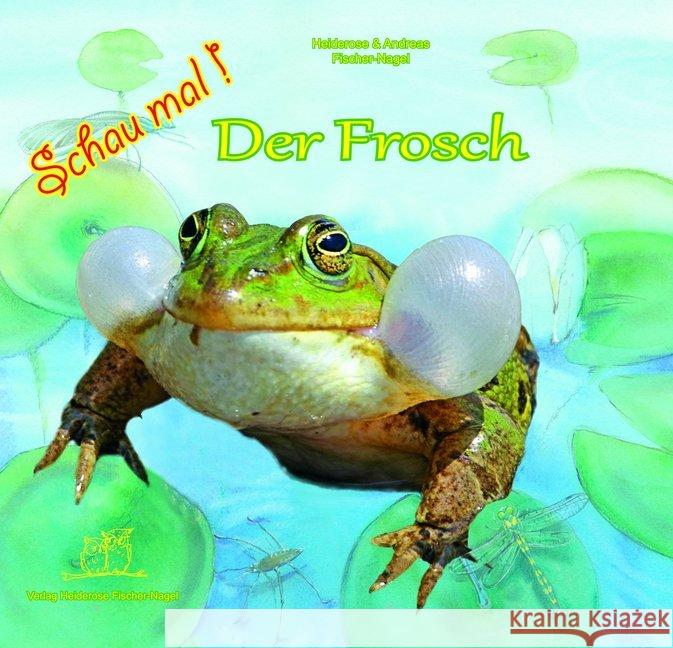 Schau mal! - Der Frosch Fischer-Nagel, Andreas; Fischer-Nagel, Heiderose 9783930038527 Fischer-Nagel - książka