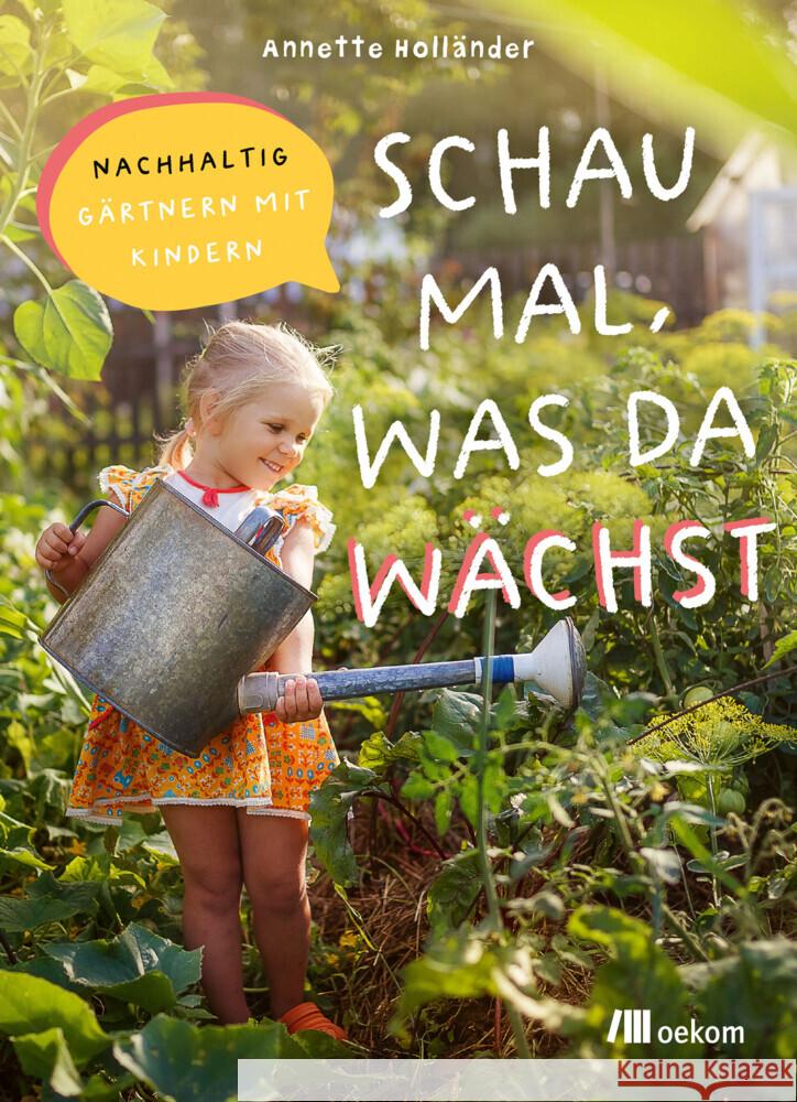 Schau mal, was da wächst Holländer, Annette 9783987260636 oekom - książka