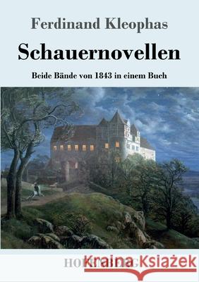 Schauernovellen: Beide Bände von 1843 in einem Buch Ferdinand Kleophas 9783743731165 Hofenberg - książka