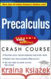 Schaum's Easy Outline of Precalculus Fred Safier Kimberly S. Kirkpatrick Kimberly S. Kirkpatrick 9780071383400 McGraw-Hill Companies