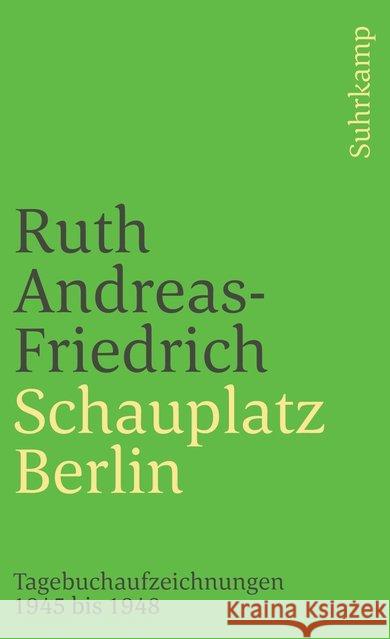 Schauplatz Berlin : Tagebuchaufzeichnungen 1945-1948 Andreas-Friedrich, Ruth 9783518377949 Suhrkamp - książka