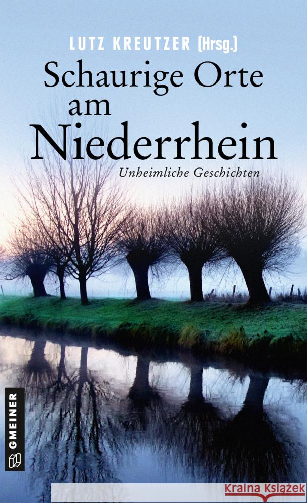 Schaurige Orte am Niederrhein Eßer, Angela, Godazgar, Peter, Rossié, Michael 9783839203002 Gmeiner-Verlag - książka