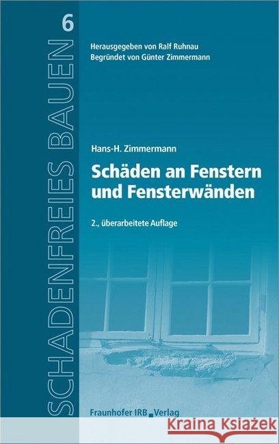 Schäden an Fenstern und Fensterwänden. Zimmermann, Hans-H. 9783816797814 Fraunhofer IRB Verlag - książka