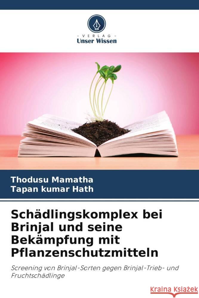 Schädlingskomplex bei Brinjal und seine Bekämpfung mit Pflanzenschutzmitteln Mamatha, Thodusu, Hath, Tapan Kumar 9786208318710 Verlag Unser Wissen - książka