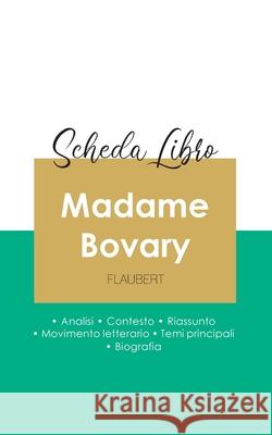 Scheda libro Madame Bovary di Gustave Flaubert (analisi letteraria di riferimento e riassunto completo) Gustave Flaubert 9782759309184 Paideia Educazione - książka