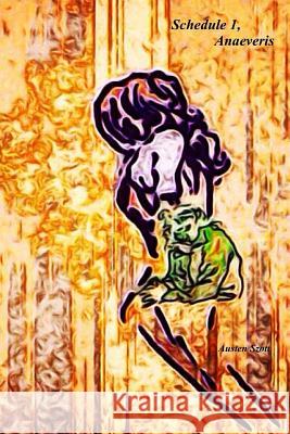 Schedule 1, Anaeveris -- Story and Collection Austen Szott 9781981891931 Createspace Independent Publishing Platform - książka