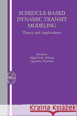 Schedule-Based Dynamic Transit Modeling: Theory and Applications Wilson, Nigel H. M. 9781441954121 Not Avail - książka