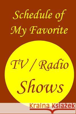 Schedule of My Favorite TV / Radio Shows Ray L. Winstead 9781499300628 Createspace - książka