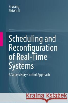 Scheduling and Reconfiguration of Real-Time Systems Xi Wang, ZhiWu Li 9783031419683 Springer International Publishing - książka