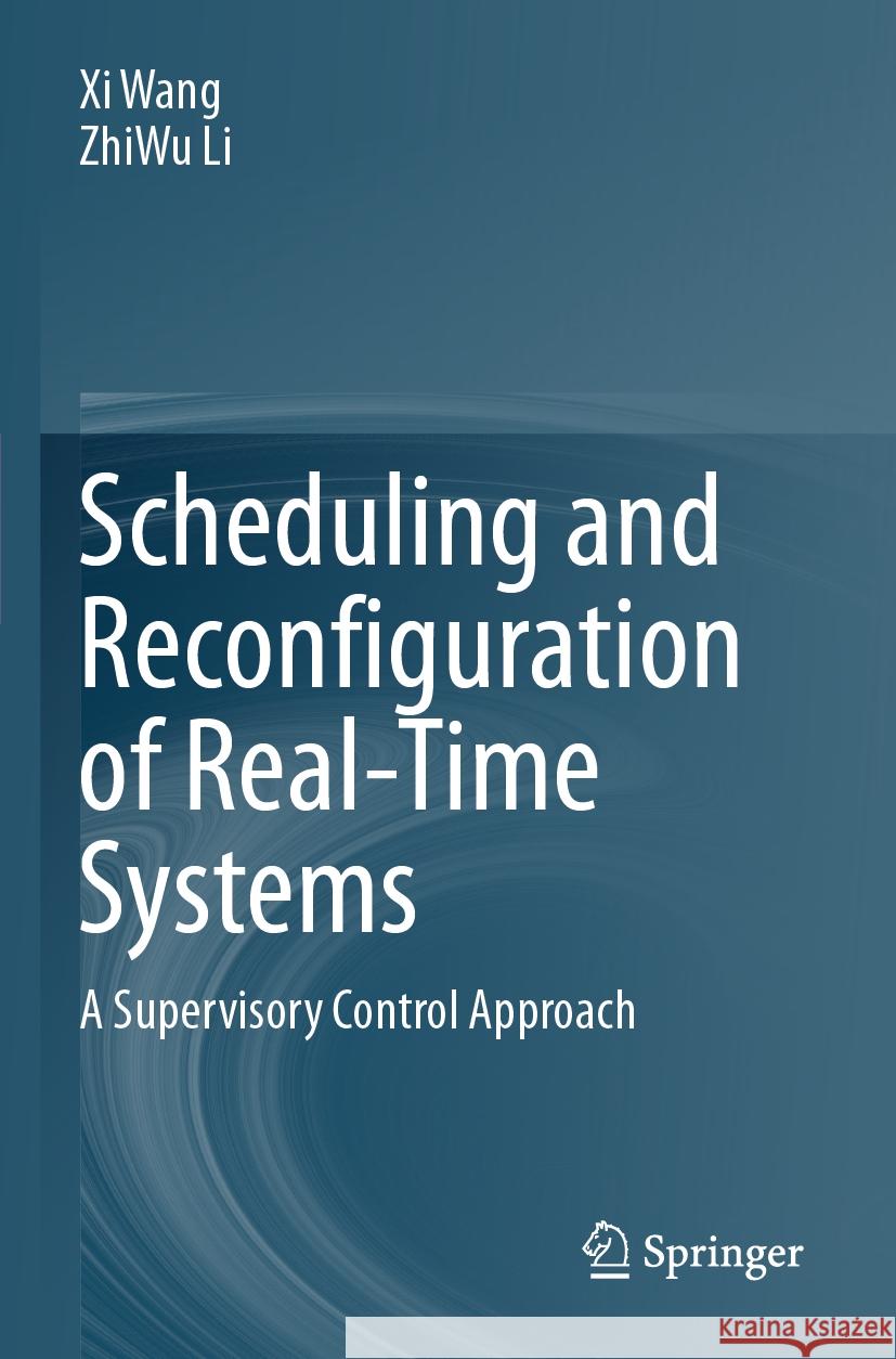 Scheduling and Reconfiguration of Real-Time Systems Xi Wang, ZhiWu Li 9783031419713 Springer International Publishing - książka