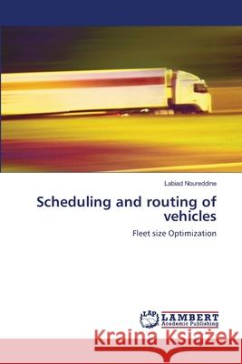Scheduling and routing of vehicles Labiad Noureddine 9783838302980 LAP Lambert Academic Publishing - książka