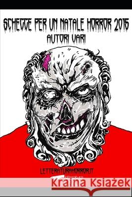 Schegge per un Natale Horror 2015 Autori Vari 9798570928626 Independently Published - książka