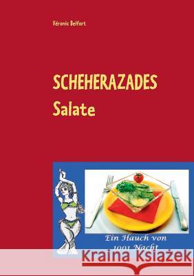 Scheherazades Salate: Ein Hauch von 1001 Nacht Véronic Belfort 9783739217994 Books on Demand - książka