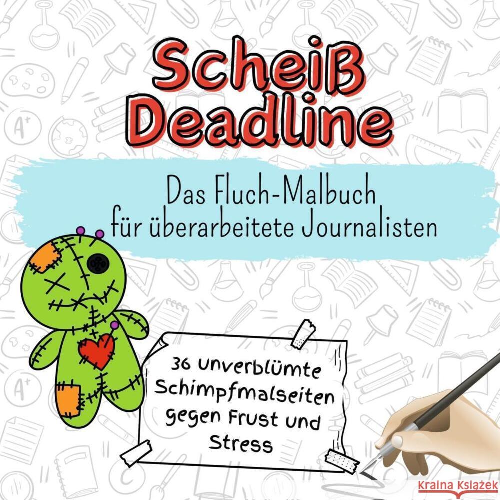 Scheiß Deadline - 36 unverblümte Schimpfmalseiten gegen Frust und Stress Fuchs, Luca 9783759111265 FlipFlop - książka