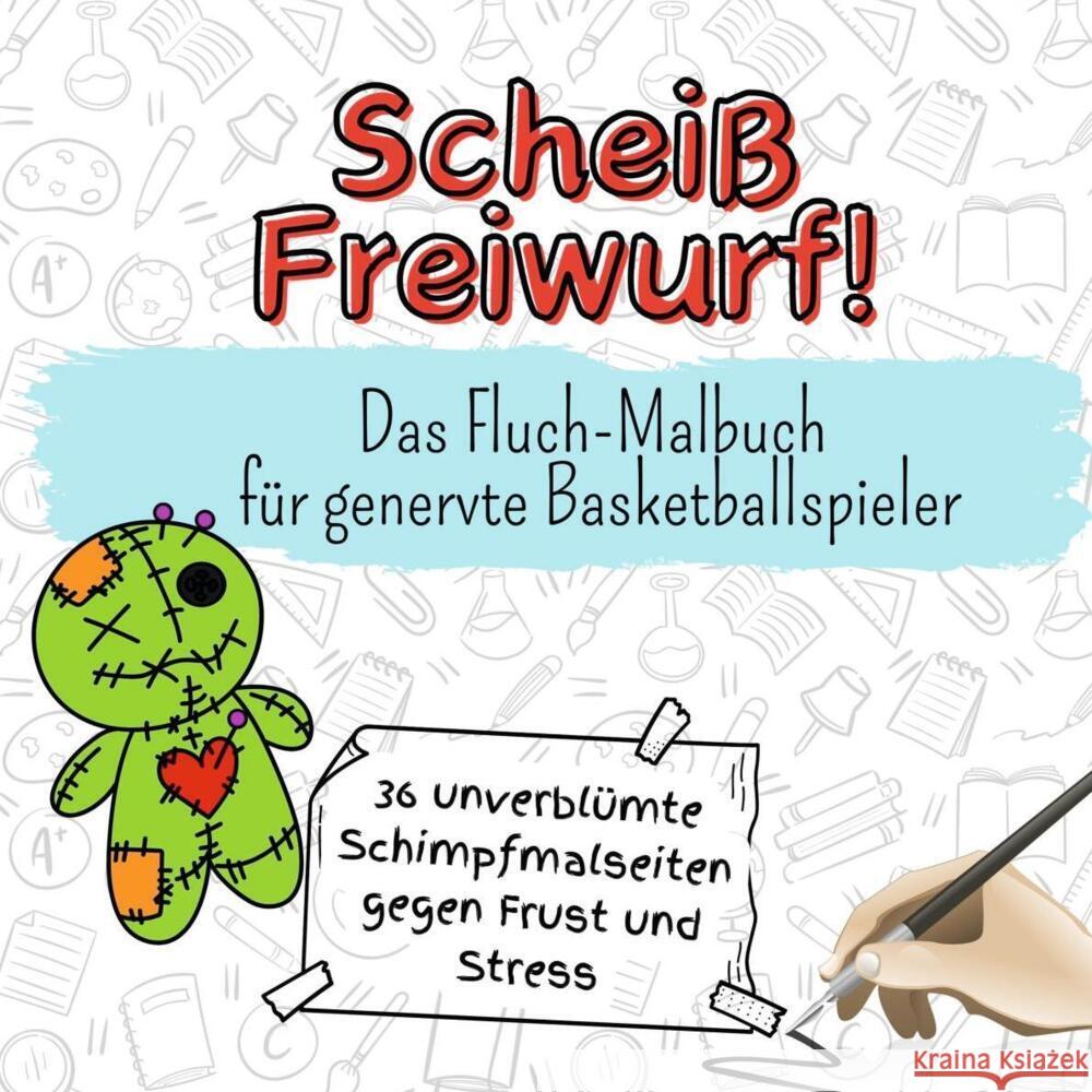 Scheiß Freiwurf! - 36 unverblümte Schimpfmalseiten gegen Frust und Stress Schneider, Theo 9783759107121 FlipFlop - książka