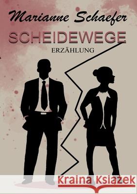 Scheidewege Marianne Schaefer 9783751984362 Books on Demand - książka