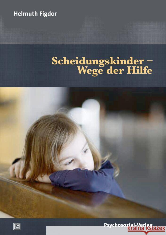 Scheidungskinder - Wege der Hilfe Figdor, Helmuth 9783837932959 Psychosozial-Verlag - książka