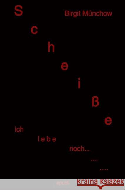Scheiße ich lebe noch... Münchow, Birgit 9783746796383 epubli - książka