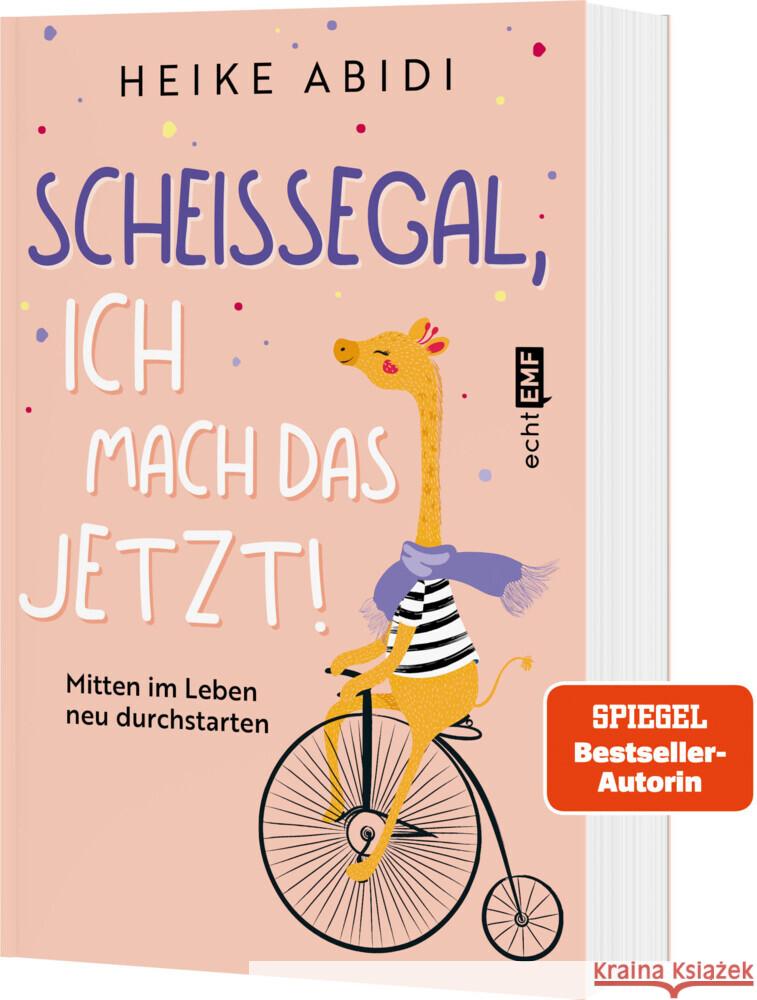 Scheißegal, ich mach das jetzt! Abidi, Heike 9783745912692 EMF Edition Michael Fischer - książka