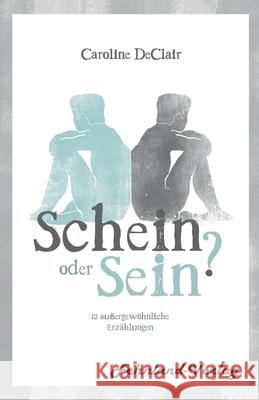 Schein oder Sein? 12 außergewöhnliche Erzählungen Caroline Declair 9783969710920 Fehnland Verlag - książka