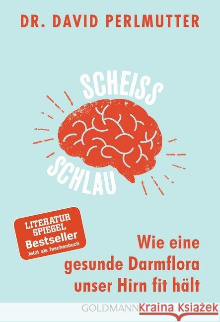 Scheißschlau : Wie eine gesunde Darmflora unser Hirn fit hält Perlmutter, David 9783442177899 Goldmann - książka