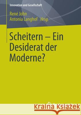 Scheitern - Ein Desiderat Der Moderne? John, René 9783531191805 Springer vs - książka