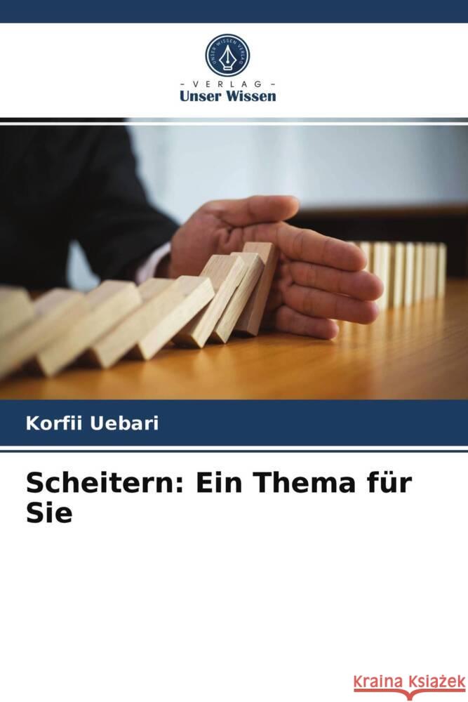 Scheitern: Ein Thema für Sie Uebari, Korfii 9786203976991 Verlag Unser Wissen - książka